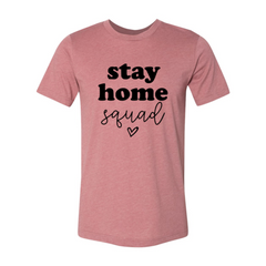 Stay Home Squad Shirt