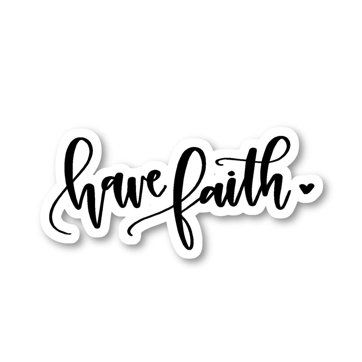 Have Faith Sticker Inspirational Quotes Stickers - Laptop Stickers - 2.5" Vinyl Decal - Laptop Phone Tablet Vinyl Decal Sticker S81834