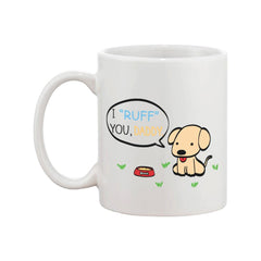 I Ruff You Daddy Mug