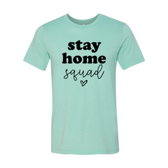 Stay Home Squad Shirt