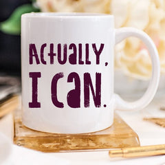 Actually I Can Mug