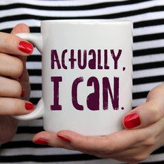 Actually I Can Mug