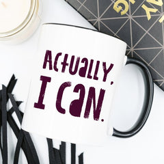 Actually I Can Mug
